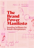 Abigail Baldwin, Abigail Baldwin Baldwin, Chlo&eacute; Baldwin - Brand Power Manifesto