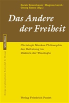 Dr. theol. habil. Sarah Rosenhauer, Georg Essen, Georg Essen (Prof. Dr. theol.), Magnus Lerch, Magnus Lerch (Dr. theol.), Lerch (Prof. Dr. t... - Das Andere der Freiheit