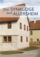 Herbert May, Müller, Saskia Müller - Die Synagoge aus Allersheim