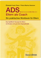 Aust-Claus, Dr Elisabeth Aust-Claus, Dr. Aust-Claus, Elisabeth (Dr.) Aust-Claus, Petra M Hammer - ADS. Eltern als Coach.