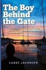 Larry Jacobson - The Boy Behind the Gate