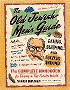 Noah Rinsky - The Old Jewish Men's Guide to Eating, Sleeping, and Futzing Around