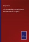 George Roberts - The Social History of the People of the Southern Counties of England