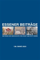 Historischer Verein f&uuml;r Stadt und Stift Essen, Historischer Verein - Essener Beitr&auml;ge: Beitr&auml;ge zur Geschichte von Stadt und Stift Essen