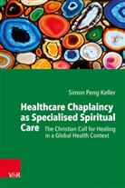 Simon Peng-Keller, Simon (Prof. Dr.) Peng-Keller, David Dolby - Healthcare Chaplaincy as Specialised Spiritual Care
