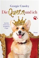 Georgie Crawley - Die Queen und ich - aus dem Leben eines k&ouml;niglichen Corgis