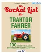 Roland L&ouml;wisch - Die Bucket List f&uuml;r Traktor Fahrer