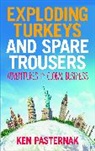 Ken Pasternak - Exploding Turkeys and Spare Trousers
