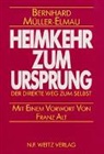 Bernhard M&uuml;ller-Elmau - Heimkehr zum Ursprung