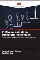 Tapan Kumar Biswas, Prohlad Roy - M&eacute;thodologie de la recherche folklorique
