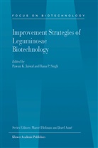 Pawan K. Jaiwal, Pawa K Jaiwal, Pawan K Jaiwal, P Singh, P Singh, Rana P. Singh - Improvement Strategies of Leguminosae Biotechnology
