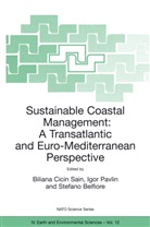 Stefano Belfiore, Biliana Cicin Sain, Igo Pavlin, Igor Pavlin, Biliana Cicin Sain - Sustainable Coastal Management: A Transatlantic and Euro-Mediterranean Perspective