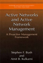 Stephen F Bush, Stephen F. Bush, Amit B Kulkarni, Amit B. Kulkarni - Active Networks and Active Network Management
