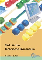 Fein, Erhar Fein, Erhard Fein, M&uuml;lle, Ralf M&uuml;ller - Betriebswirtschaftslehre f&uuml;r das Technische Gymnasium