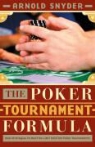 Arnold Snyder - The Poker Tournament Formula