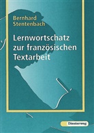 Bernd Schumacher, Bernhar Stentenbach, Bernhard Stentenbach - Lernwortschatz zur franz&ouml;sischen Textarbeit