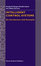 M. Gerzson, Miklos Gerzson, Katalin M. Hangos, R. Lakner, Rozalia Lakner, Gabor Szederkenyi... - Intelligent Control Systems