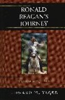 Edward Yager, Edward M. Yager, Yager Edward - Ronald Reagan''s Journey