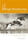 Charles Fergus, Fergus Charles, Joe Fornelli, Fornelli Joe - Rough-Shooting Dog