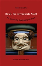 Helen Liebend&ouml;rfer - Basel - Die verzauberte Stadt