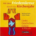 Reinhard Horn, Ulric Walter, Ulrich Walter, Margret Bernard-Kress - Mit dem Friedenskreuz durch das Kirchenjahr, 1 Audio-CD (Audio book)
