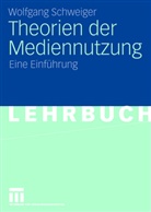 Wolfgang Schweiger - Theorien der Mediennutzung