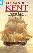 KENT, Alexander Kent - Kanonenfutter