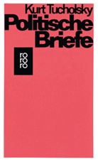 Kurt Tucholsky, Frit J Raddatz, Fritz J Raddatz, Fritz J. Raddatz - Politische Briefe