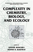 Danail D. Bonchev, Danail G. Bonchev, Danai D Bonchev, Danail D Bonchev, Rouvray, Rouvray... - Complexity in Chemistry, Biology, and Ecology