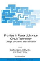 Jiri Ctyroky, Siegfried Janz, Stoyan Tanev - Frontiers in Planar Lightwave Circuit Technology
