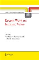 J Zimmerman, J Zimmerman, Toni Ronnow-Rasmussen, Toni R&ouml;nnow-Rasmussen, Ton R&oslash;nnow-Rasmussen, Toni R&oslash;nnow-Rasmussen... - Recent Work on Intrinsic Value