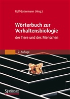 Rol Gattermann, Rolf Gattermann - W&ouml;rterbuch zur Verhaltensbiologie der Tiere und des Menschen