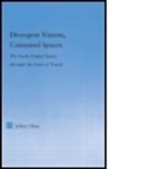 Collectif, Jeffrey Hotz, Hotz Jeffrey - Divergent Visions, Contested Spaces