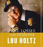 Lou Holtz, Holtz Lou, Lou Holtz - Wins, Losses, And Lessons