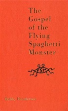 Bobby Henderson, Henderson Bobby - The Gospel of the Flying Spaghetti Monster