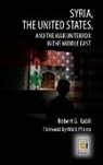 Robert Rabil, Robert G. Rabil, Rabil Robert G. - Syria, the United States, and the War on Terror in the Middle East