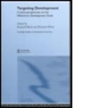 Richard Black, Richard (University of Sussex Black, Howard White, Howard (University of Sussex White, Richard Black, Howard White - Targetting Development
