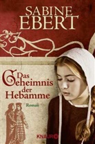 Sabine Ebert - Das Geheimnis der Hebamme