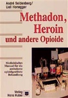 Honegger, Ueli Honegger, Seidenber, Andr Seidenberg, Andre Seidenberg, Andr&eacute; Seidenberg - Methadon, Heroin und andere Opioide