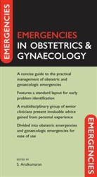 Sabaratnam Arulkumaran, S. Arulkumaran, Sabaratnam Arulkumaran - Emergencies in Obstetrics and Gynaecology
