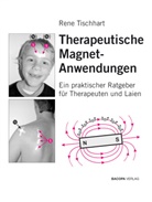 Rene Tischhart, Ren&eacute; Tischhart - Therapeutische Magnetanwendungen