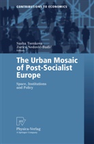 Nedovic-Budic, Nedovic-Budic, Zorica Nedovic-Budic, Sash Tsenkova, Sasha Tsenkova - The Urban Mosaic of Post-Socialist Europe