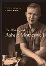Robert Motherwell, Robert/ Ashton Motherwell, Motherwell Robert, Dore Ashton, Ashton Dore, Joan Banach... - The Writings of Robert Motherwell