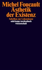 Michel Foucault, Daniel Defert, Françoi Ewald, Francois Ewald, François Ewald, Martin Saar - Ästhetik der Existenz