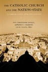 Paul Christopher Manuel, Paul Christopher (EDT)/ Reardon Manuel, Paul Christopher Reardon Manuel, Paul Christopher Manuel, Manuel Paul Christopher, Lawrence C. Reardon... - Catholic Church and the Nation-State
