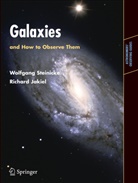 Richard Jakiel, Wolfgan Steinicke, Wolfgang Steinicke - Galaxies and How to Observe Them