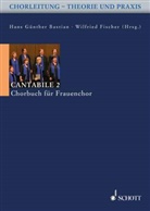 Hans G&uuml;nther Bastian, Wilfried Fischer, Hans G. Bastian, Wilfried Fischer - Cantabile - 2: Chorbuch f&uuml;r Frauenchor, Chorpartitur