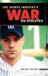Laura L. Finley, Peter Finley, Peter S./ Finley Finley, Finley Laura L., Finley Peter - The Sports Industry's War on Athletes