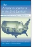 Randal Beam, Randal A. Beam, Beam Randal A., Bonnie J. Brownlee, Brownlee Bonnie J., et al... - The American Journalist in the 21st Century