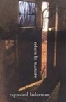 Raymond Federman - Return to Manure